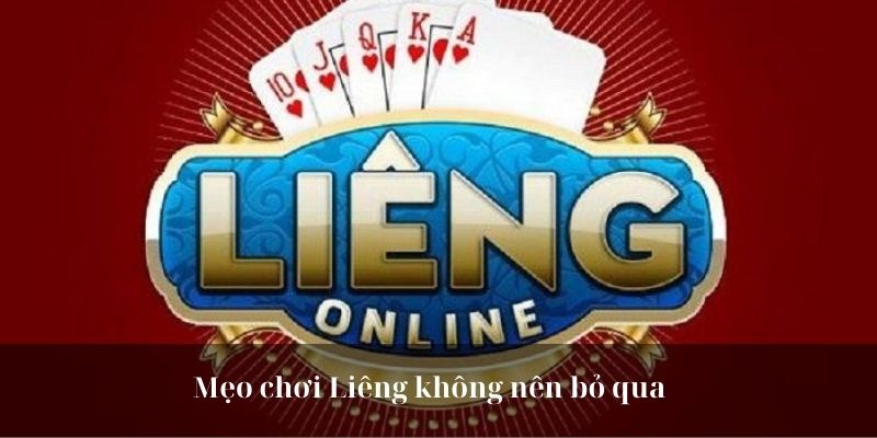 Mẹo chơi Liêng không nên bỏ qua